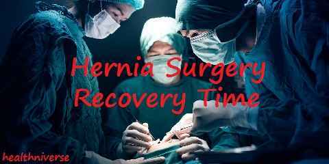 hernia surgery recovery time