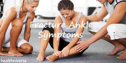 fracture ankle symptoms